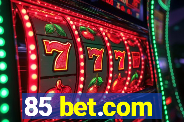 85 bet.com